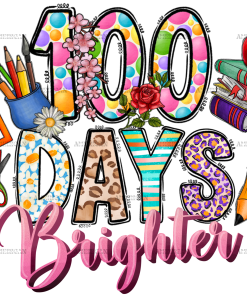 100 Days Brighter-2 DTF Transfer