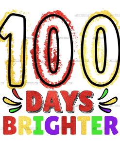 100 Days Brighter-3 DTF Transfer