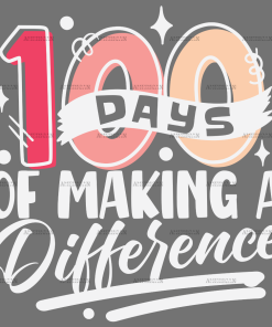 100 Days Of Making A Difference-1 DTF Transfer