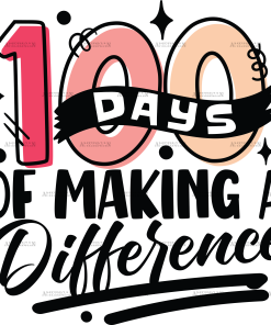 100 Days Of Making A Difference-2 DTF Transfer