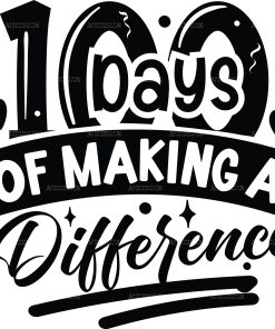 100 Days Of Making A Difference-3 DTF Transfer