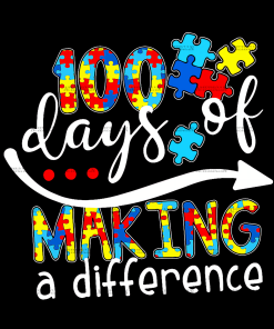 100 Days Of Making A Difference Autism DTF Transfer