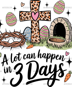 A Lot Can Happen In 3 Days DTF Transfer