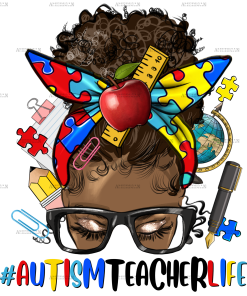 Afro Messy Bun Autism Teacher Life DTF Transfer