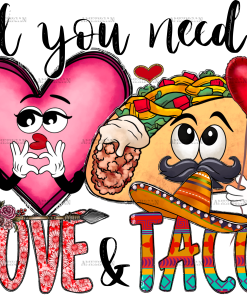All You Need Is Love and Tacos DTF Transfer