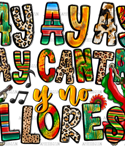 AyAyAyAy Canta Y No Llores DTF Transfer