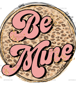 Be Mine-1 DTF Transfer