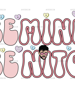 Be Mine Be Nito DTF Transfer