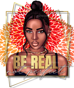 Be Real Not Perfect DTF Transfer