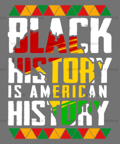 Black History Is American History-2 DTF Transfer