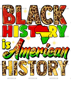 Black History Is American History-3 DTF Transfer