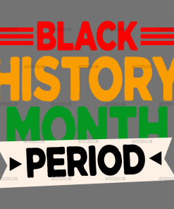 Black History Month Period-1 DTF Transfer