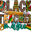 Black Teacher Magic-3 DTF Transfer
