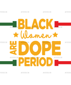 Black Women Are Dope Period DTF Transfer