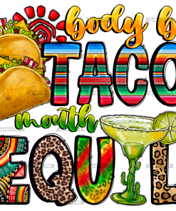 Body By Tacos Mouth By Tequila DTF Transfer