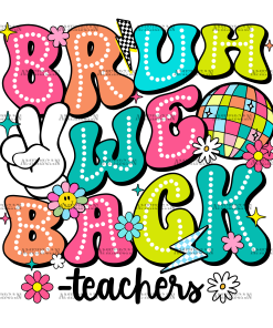 Bruh We Back Teachers DTF Transfer