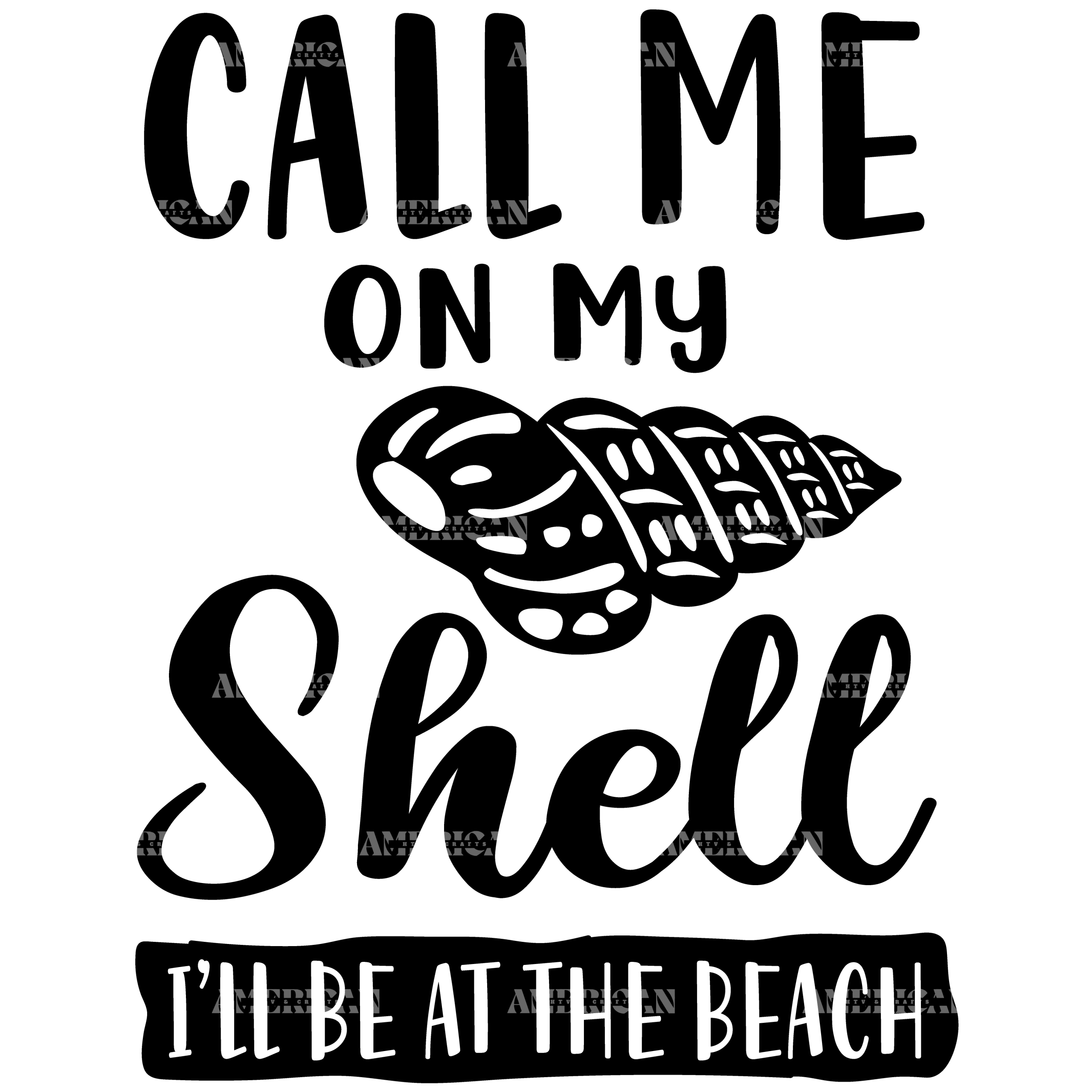 Call Me On My Shell I'll Be At The Beach DTF Transfer