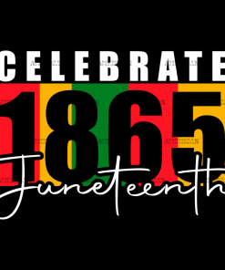 Celebrate 1865 Juneteenth-2 DTF Transfer
