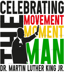 Celebrating The Movement Moment Man Dr. MLK Jr. Black DTF Transfer