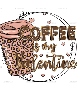 Coffee Is My Valentine-1 DTF Transfer
