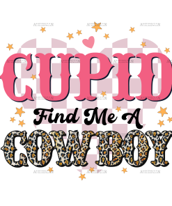 Cupid Find Me A Cowboy-4 DTF Transfer