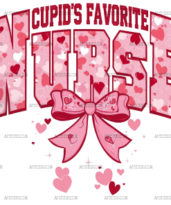Cupid's Favorite Nurse DTF Transfer