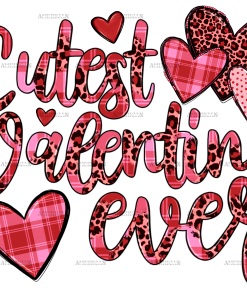 Cutest Valentine Ever DTF Transfer