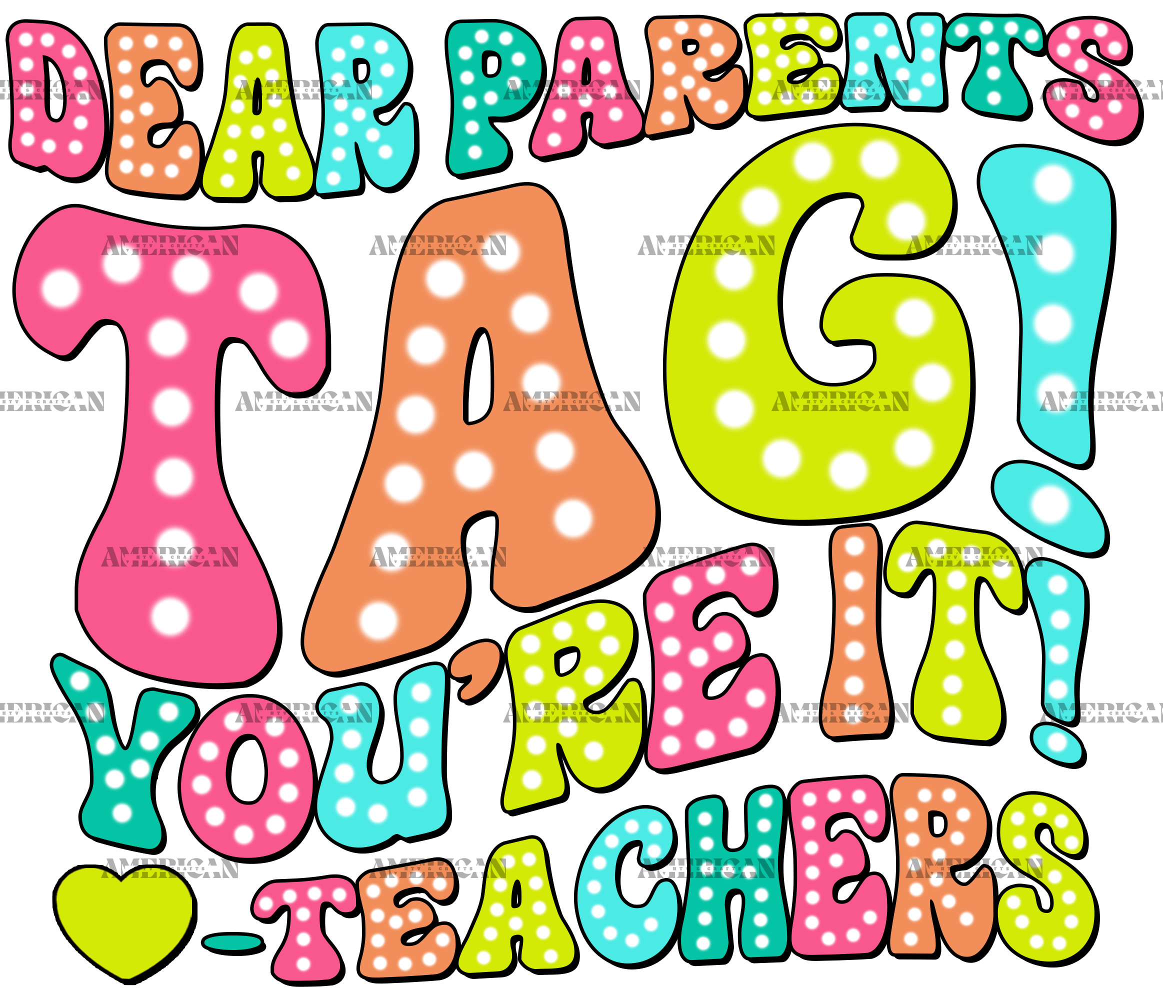Dear Parents Tag You're It Teachers-3 DTF Transfer