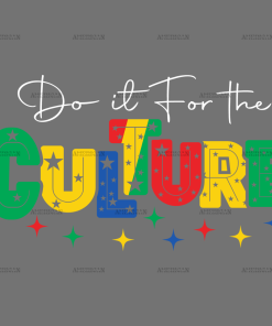 Do It For The Culture-1 DTF Transfer