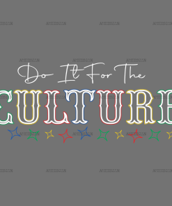 Do It For The Culture-12 DTF Transfer