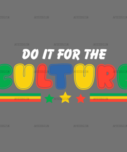 Do It For The Culture-13 DTF Transfer