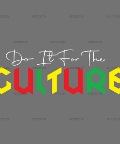 Do It For The Culture-14 DTF Transfer