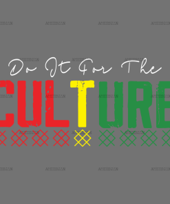 Do It For The Culture-19 DTF Transfer