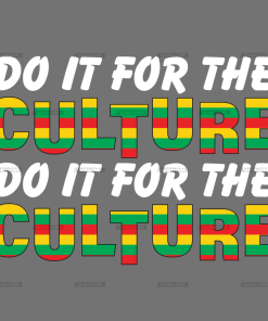 Do It For The Culture-23 DTF Transfer