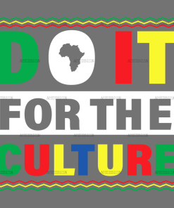 Do It For The Culture-8 DTF Transfer