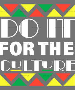 Do It For The Culture-9 DTF Transfer