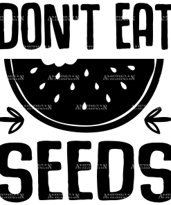 Don't Eat Seeds DTF Transfer