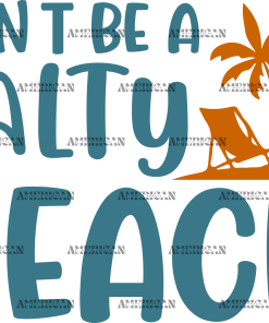 Dont Be A Salty Beach DTF Transfer