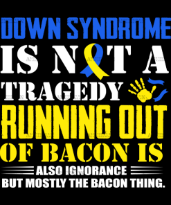 Down Syndrome Is Not A Tragedy DTF Transfer
