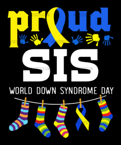 Down Syndrome Sis DTF Transfer