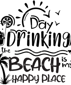 Drinking At The Beach Is My Happy Place DTF Transfer