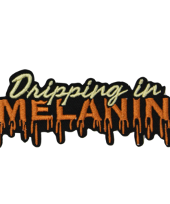 Dripping In Melanin Patch (Small/Embroidery)