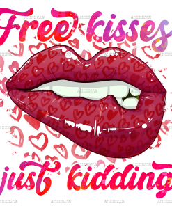 Free Kisses Just Kidding DTF Transfer
