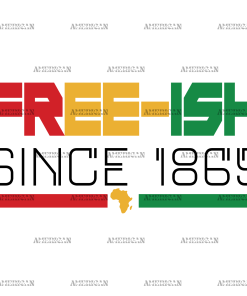 Freeish Since 1865 Juneteenth DTF Transfer