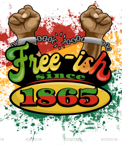 Freeish Since 1865 Free Hands DTF Transfer