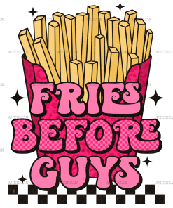 Fries Before Guys-2 DTF Transfer