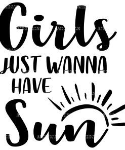 Girls Just Wanna Have Sun-2 DTF Transfer