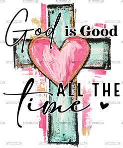 God Is Good All The Time-Black DTF Transfer