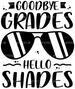 Goodbye Grades Hello Shades DTF Transfer