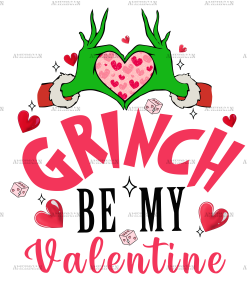 Grinch Be My Valentine DTF Transfer
